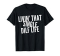 Funny Single Dad Dilf Dads Love Dilfs T-Shirt - Minimalist Print Unisex - T-Shirt, Sweatshirt, Hoodie
