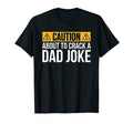 Daddy Fathers Day Caution About T-Shirt - Casual Everyday Wear for Adults - T-Shirt, Sweatshirt, Hoodie