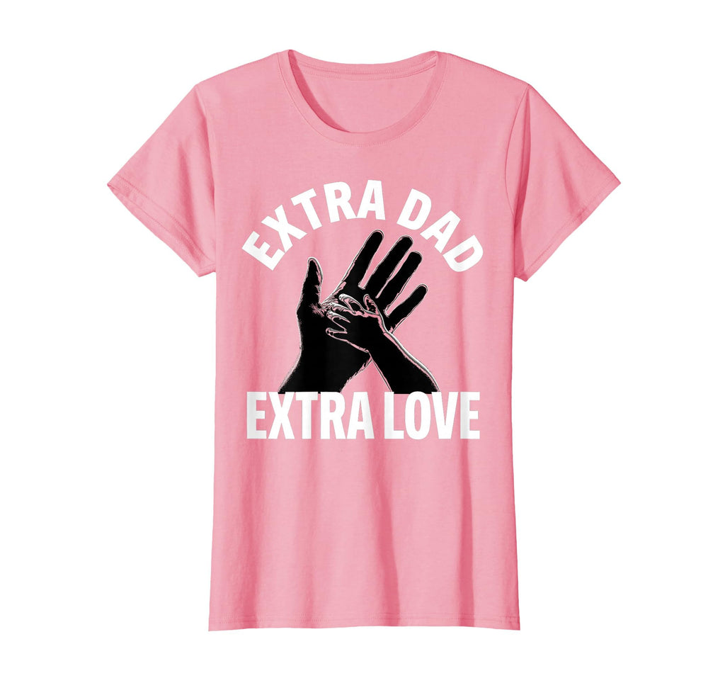 Extra Dad Extra Love Bonus Dad T-Shirt - Casual Everyday Wear Men Women - T-Shirt, Sweatshirt, Hoodie