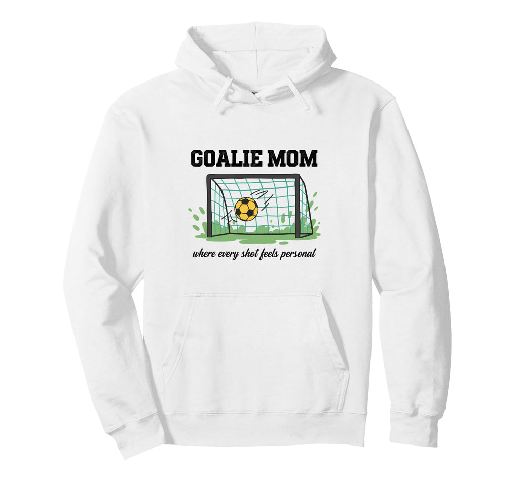Goalie Mom Where Every Shot Feels Hoodie - Minimalist Print for Adults - T-Shirt, Sweatshirt, Hoodie