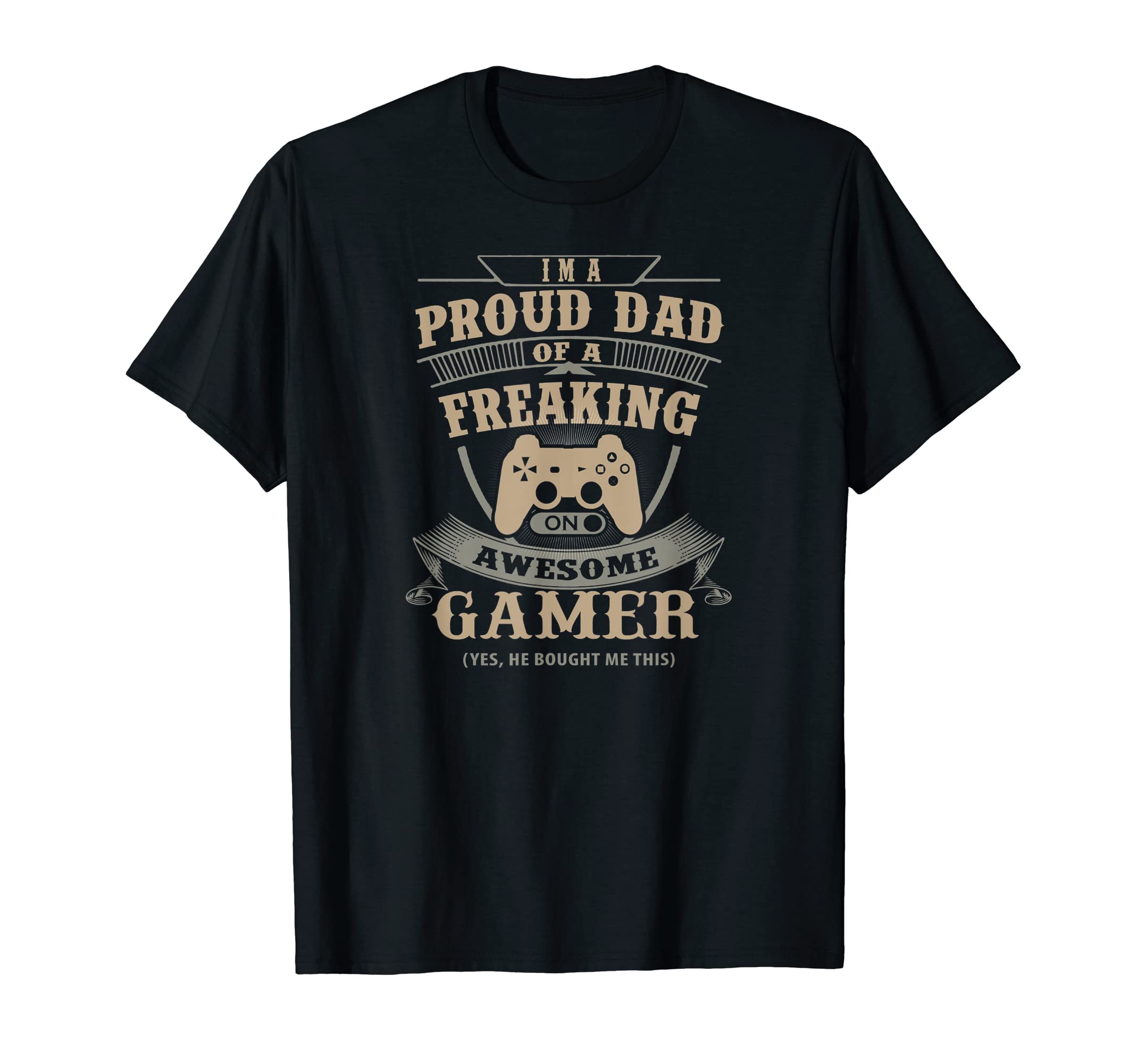 I Am Proud Dad Awesome Gamer Gift Daddy T-Shirt - Trendy Graphic Unisex - T-Shirt, Sweatshirt, Hoodie
