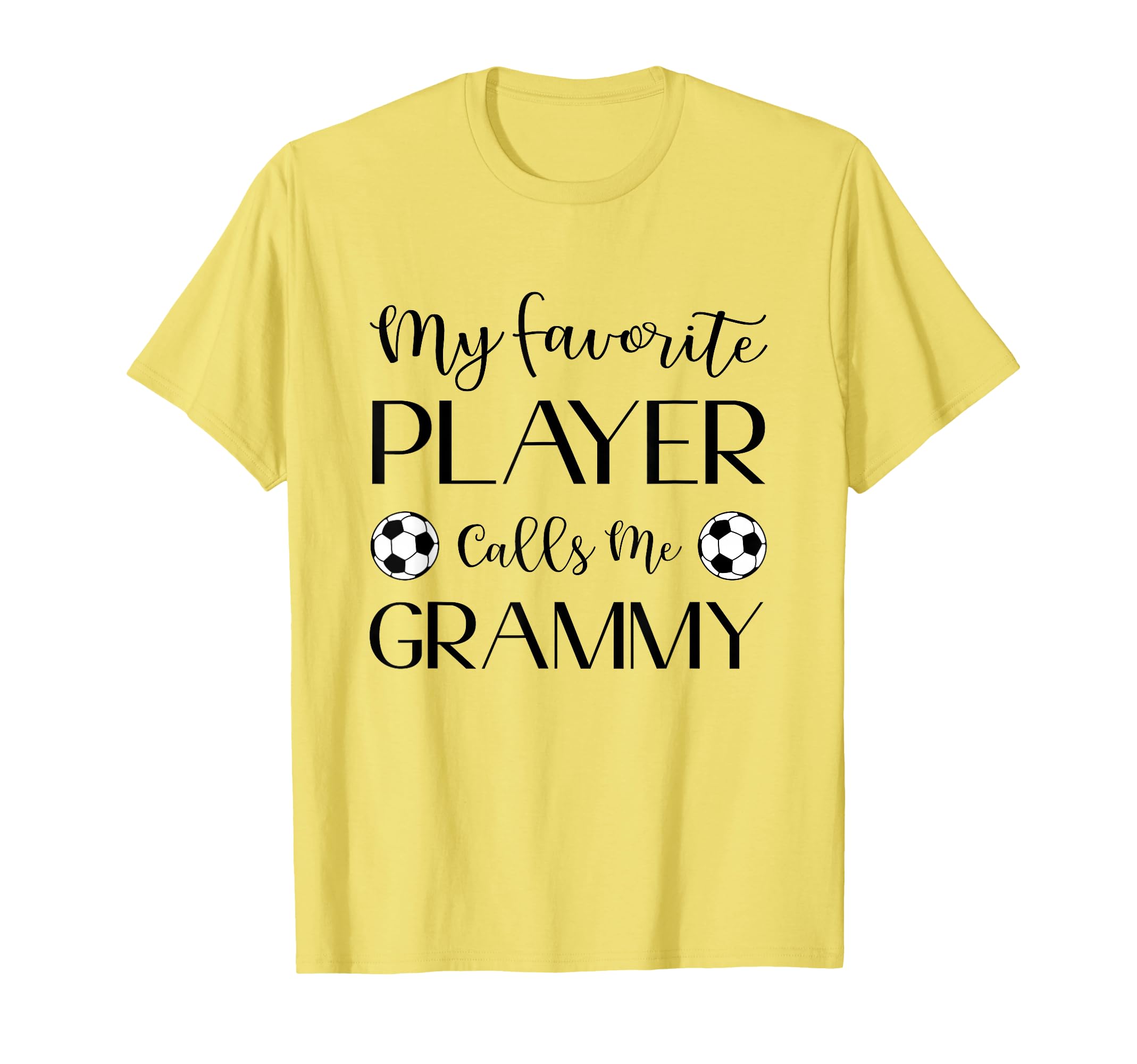 Soccer My Favorite Player Calls Me T-Shirt - Novelty Apparel Men Women - T-Shirt, Sweatshirt, Hoodie