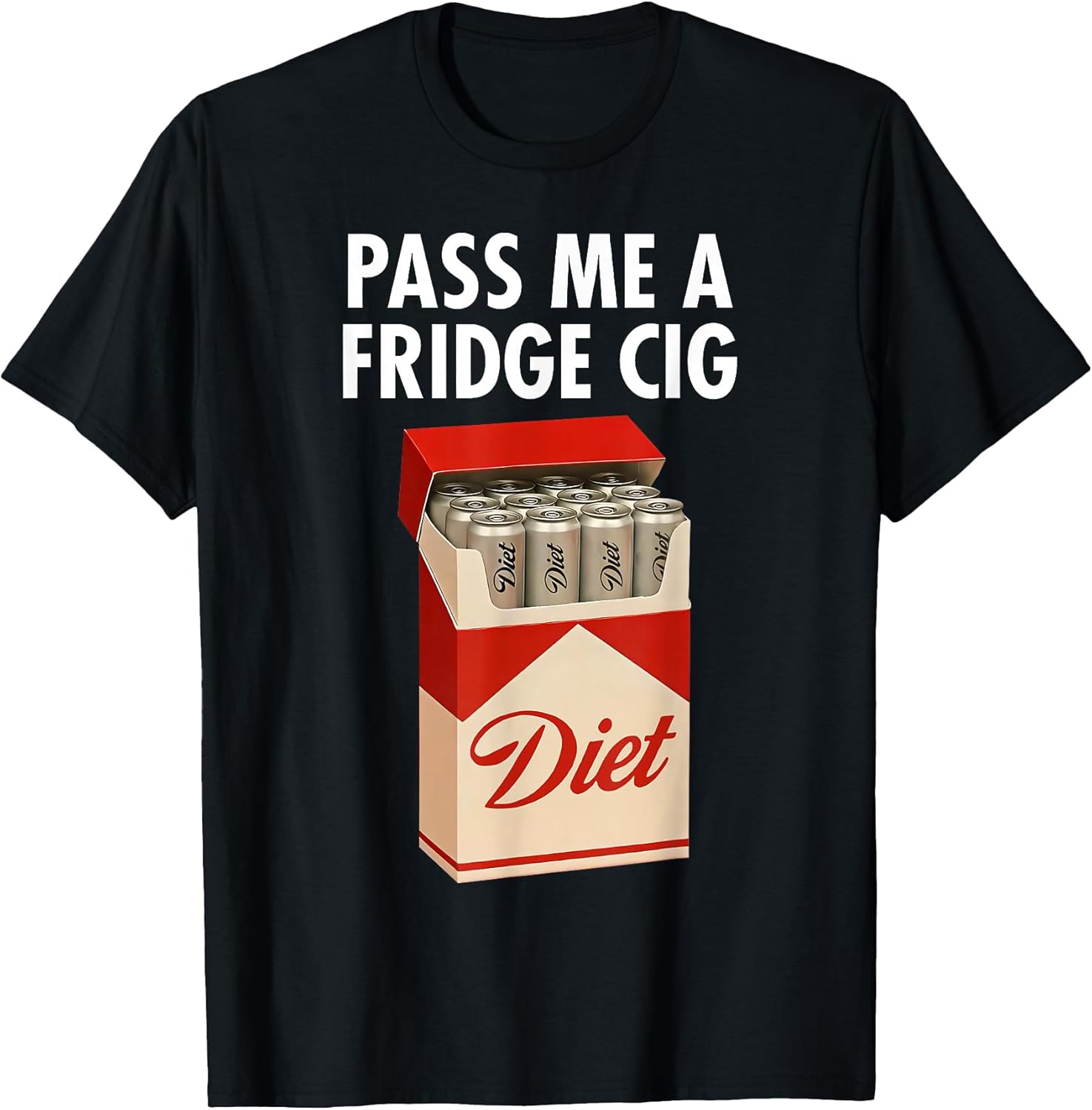 Pass Me A Fridge Cig Funny Men Women - Adult & Kids T-Shirts, Sweatshirts & Hoodies apparel design preview 1