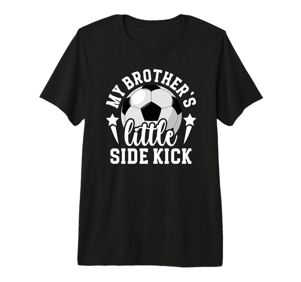 Brothers Little Side Kick Soccer Sister T-Shirt - Aesthetic Graphic Unisex - T-Shirt, Sweatshirt, Hoodie