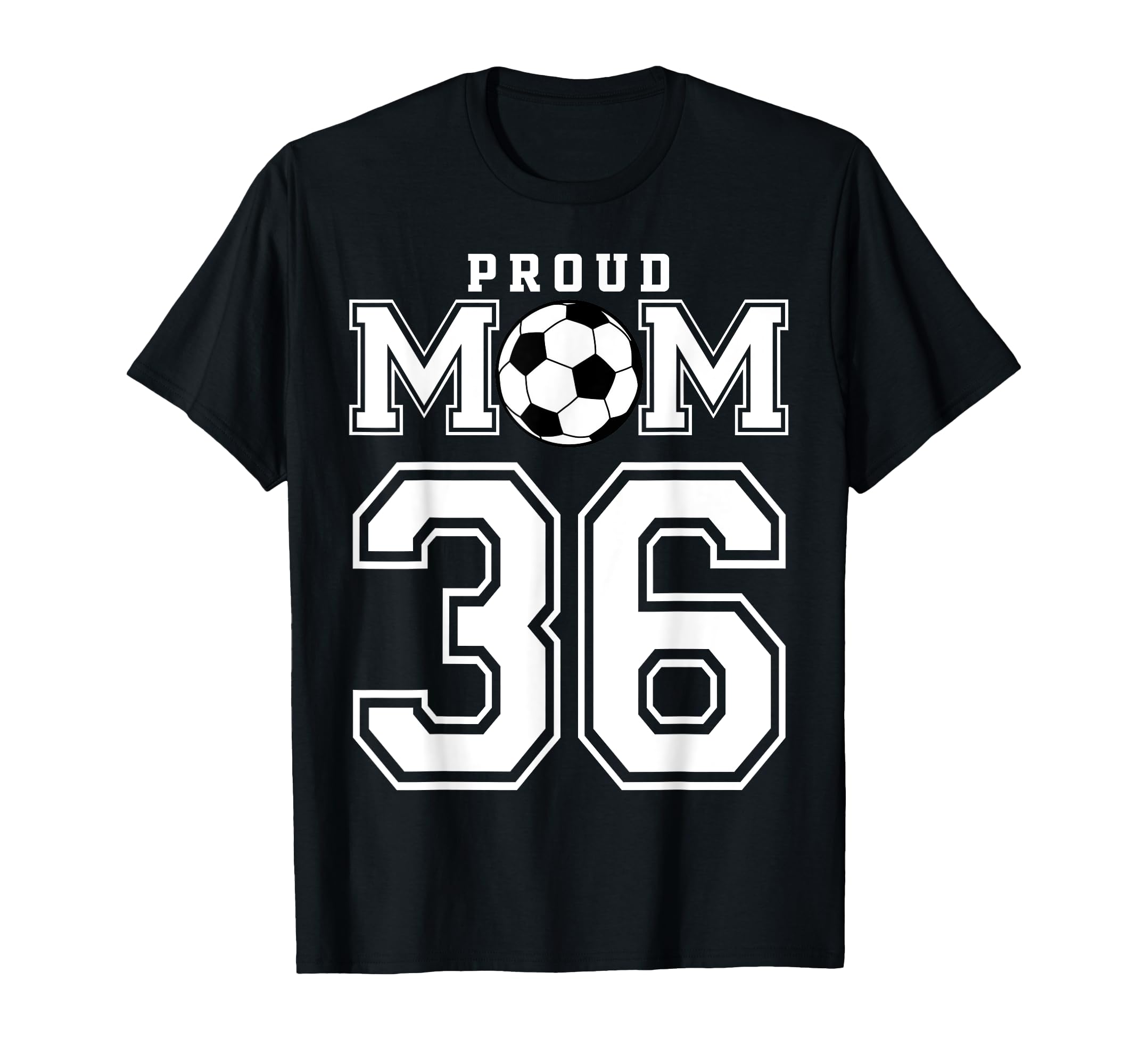 Number 36 Custom Proud Soccer T-Shirt - Fun Novelty Design Men Women - T-Shirt, Sweatshirt, Hoodie