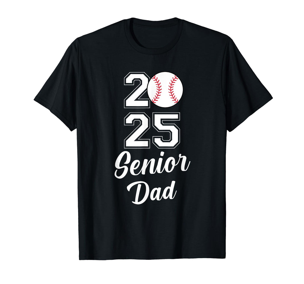 Class 2025 Baseball Dad Senior T-Shirt - Fun Novelty Design Unisex - T-Shirt, Sweatshirt, Hoodie