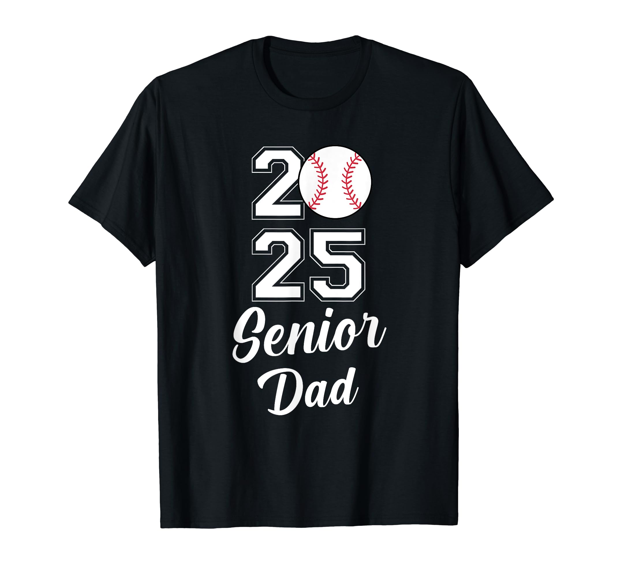 Class 2025 Baseball Dad Senior T-Shirt - Fun Novelty Design Unisex - T-Shirt, Sweatshirt, Hoodie