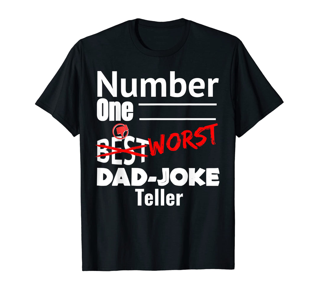 White Number One Best Worst Dad Joke Teller T-Shirt - Graphic Print Unisex - T-Shirt, Sweatshirt, Hoodie