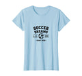 Soccer Dreams Start Here Mom Support T-Shirt - Unique Graphic Unisex - T-Shirt, Sweatshirt, Hoodie