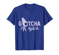 Meme Gift Gotcha Bitch Finger Circle T-Shirt - Novelty Apparel for Adults - T-Shirt, Sweatshirt, Hoodie