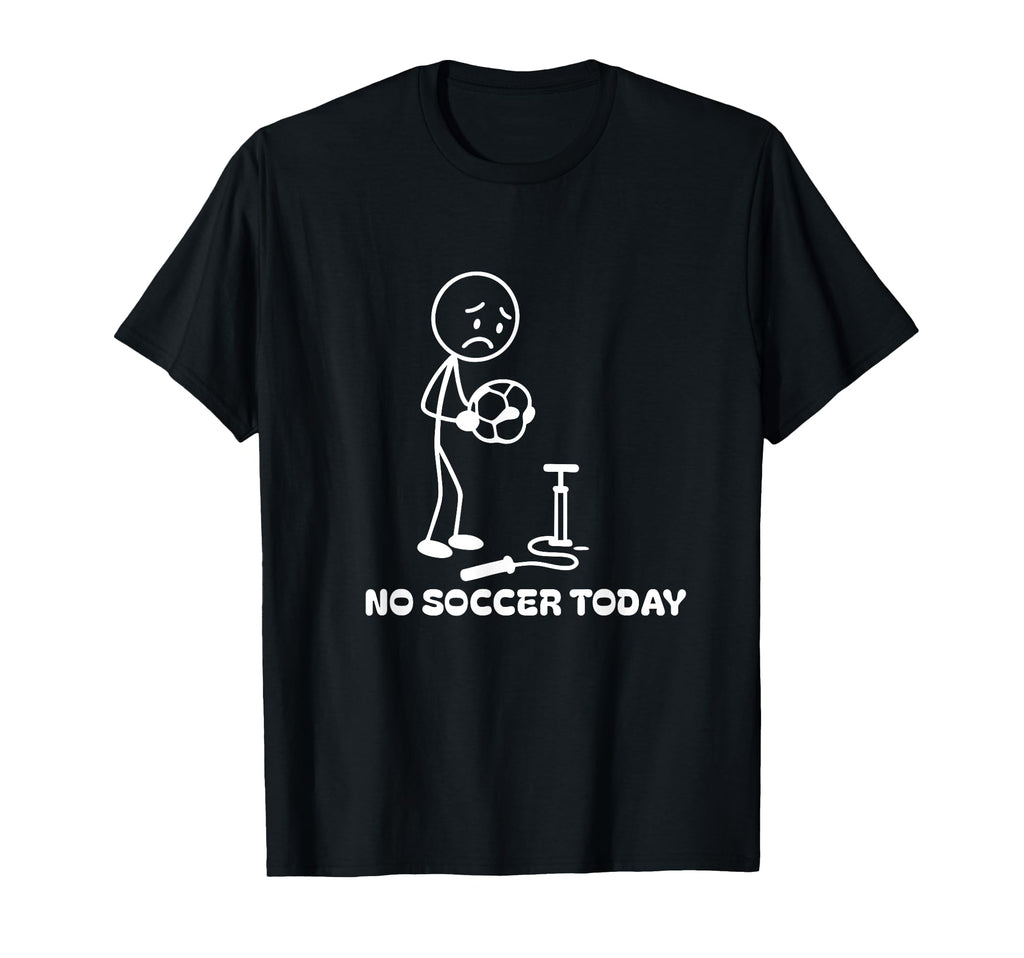 No Soccer Today Funny Soccer Player T-Shirt - Custom Art Print Men Women - T-Shirt, Sweatshirt, Hoodie