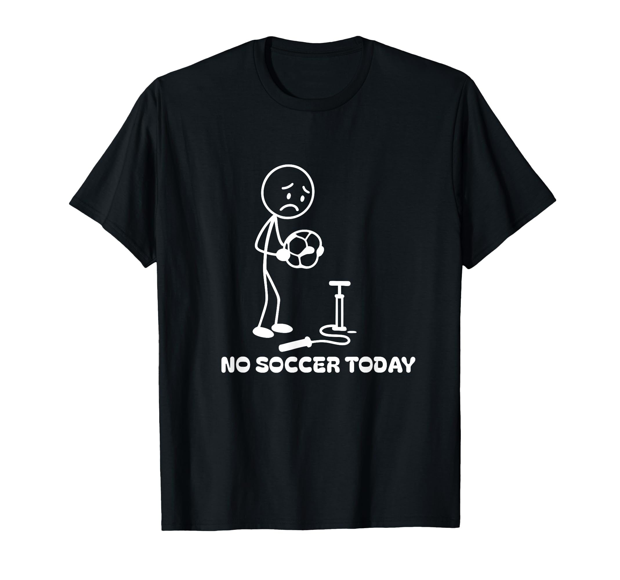 No Soccer Today Funny Soccer Player T-Shirt - Custom Art Print Men Women - T-Shirt, Sweatshirt, Hoodie