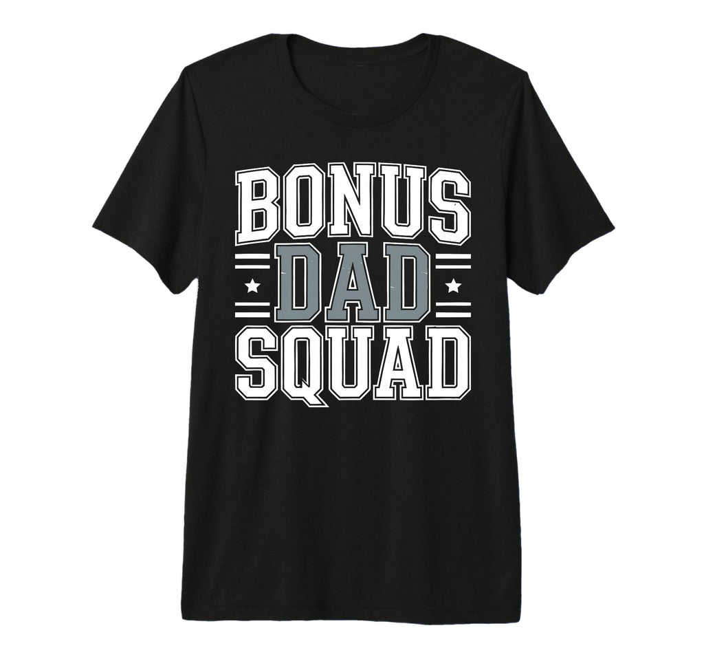Bonus Dad Step Parent Stepfather T-Shirt - Unique Graphic Men Women - T-Shirt, Sweatshirt, Hoodie