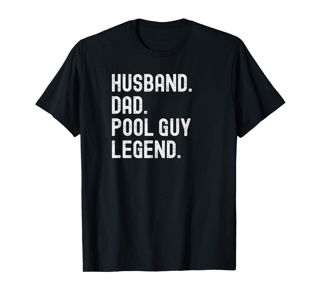 Funny Pool Guy Shirts Husbands T-Shirt - Casual Everyday Wear for Adults - T-Shirt, Sweatshirt, Hoodie