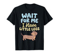 Wait Me I Have Little Legs Dachshund T-Shirt - Trendy Graphic for Adults - T-Shirt, Sweatshirt, Hoodie
