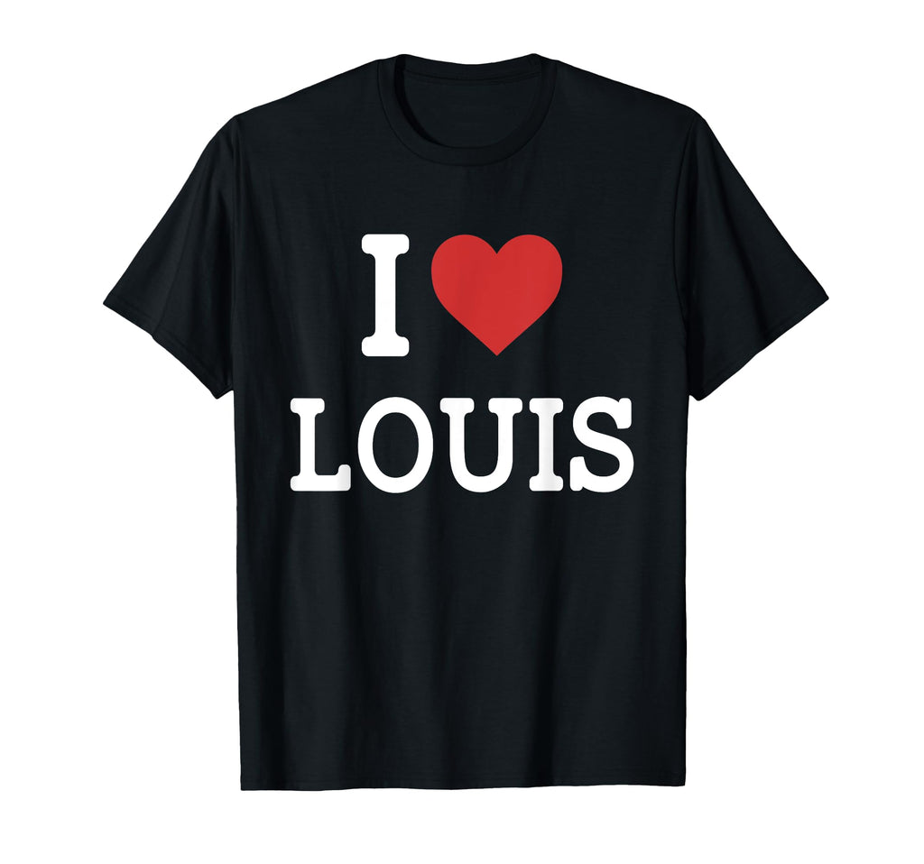 I Love Louis I Heart Louis Funny Gift Louis T-Shirt - Unique Graphic Unisex - T-Shirt, Sweatshirt, Hoodie