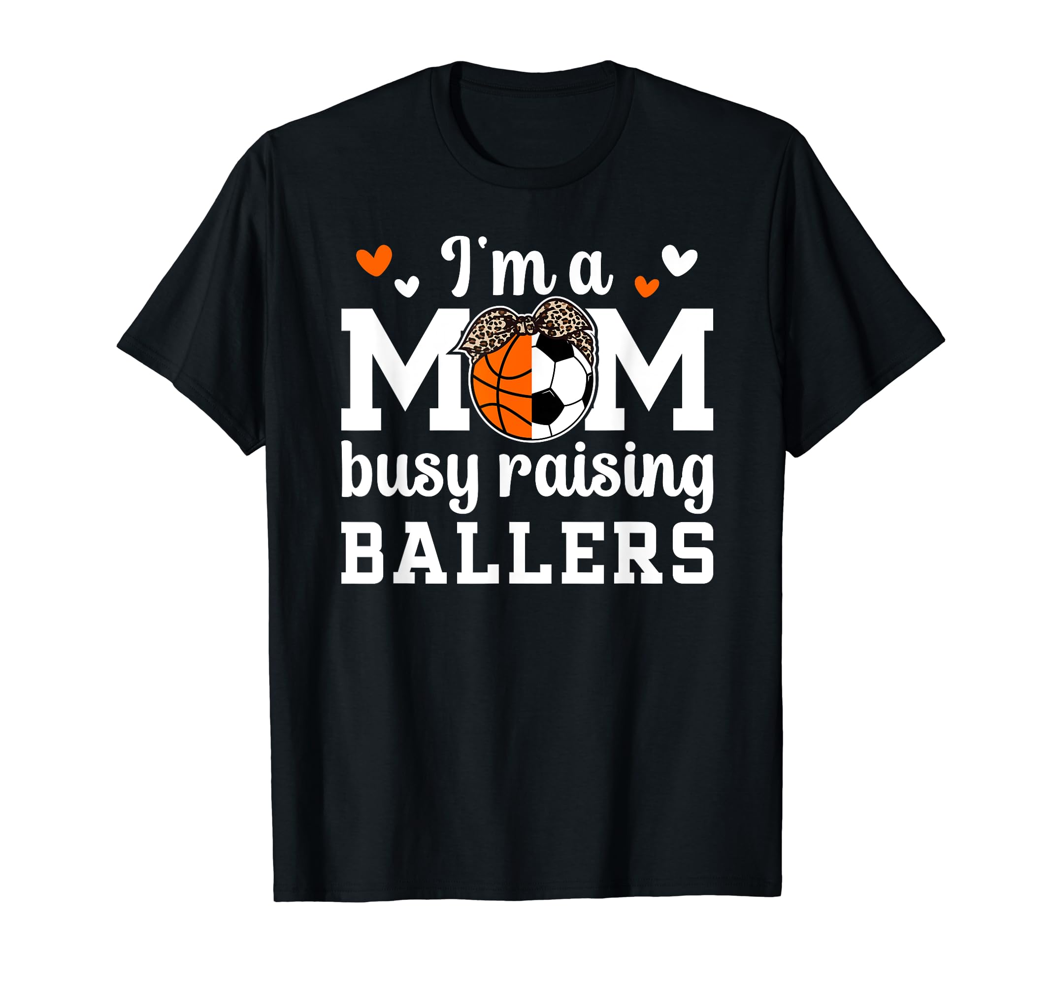 Im Mom Busy Raising Ballers T-Shirt - Casual Everyday Wear Men Women - T-Shirt, Sweatshirt, Hoodie