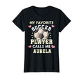 My Favorite Soccer Player Calls Me Abuela T-Shirt - Trendy Graphic Unisex - T-Shirt, Sweatshirt, Hoodie