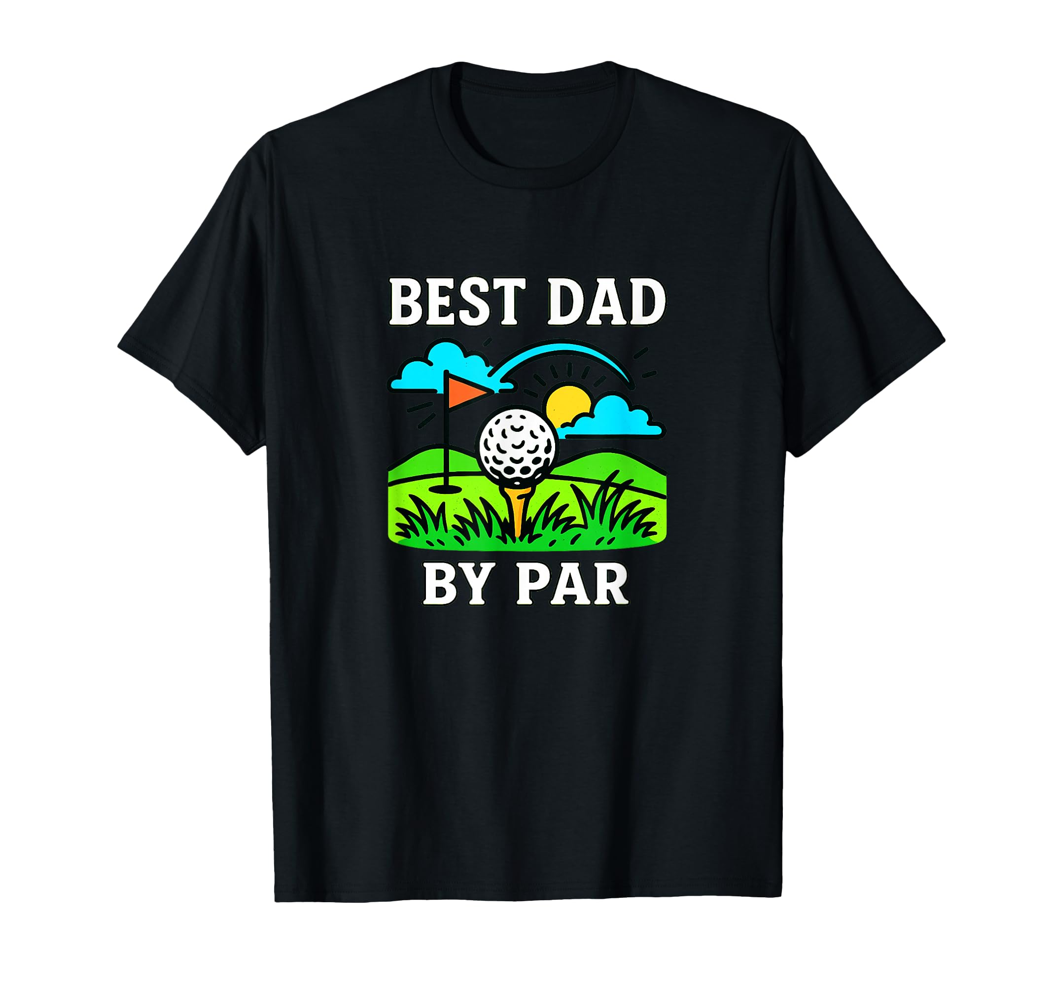 Best Dad Par Golf T-Shirt - Graphic Print Men Women - T-Shirt, Sweatshirt, Hoodie