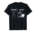 Funny Your Dad My Dad Gamer Meme T-Shirt - Custom Art Print Men Women - T-Shirt, Sweatshirt, Hoodie
