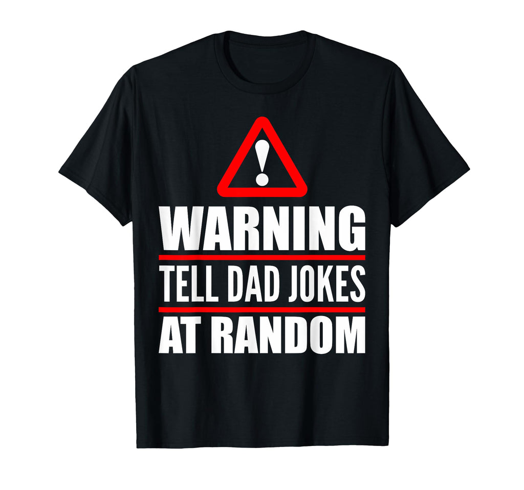 Happy Fathers Day 2021 Warning T-Shirt - Fun Novelty Design Men Women - T-Shirt, Sweatshirt, Hoodie