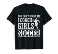 Mens Funny Soccer Coach You Dont Scare T-Shirt - Fun Novelty Design Unisex - T-Shirt, Sweatshirt, Hoodie