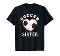 Sister Soccer Gifts Funny Mothers Day T-Shirt - Unique Graphic Unisex - T-Shirt, Sweatshirt, Hoodie