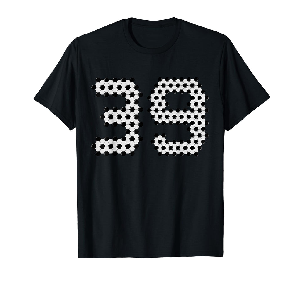 Fun 39Th Birthday Soccer Themed 39 T-Shirt - Casual Everyday Wear Unisex - T-Shirt, Sweatshirt, Hoodie