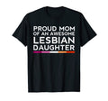 Proud Mom Awesome Lesbian T-Shirt - Casual Everyday Wear Men Women - T-Shirt, Sweatshirt, Hoodie