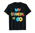 My Grandpa Is 60 Years Old Grampa T-Shirt - Minimalist Print Men Women - T-Shirt, Sweatshirt, Hoodie