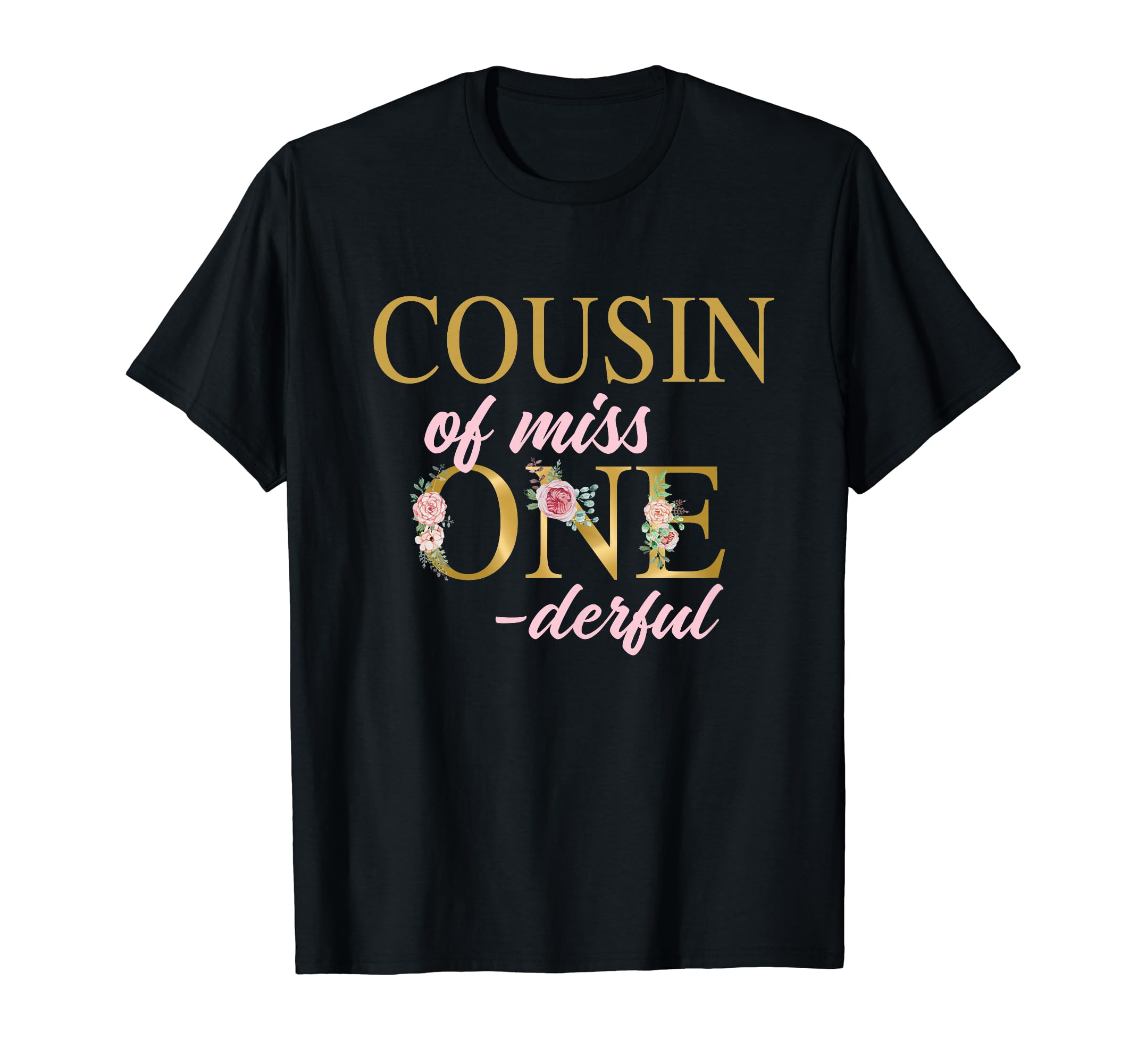 Cousin Miss Onederful 1St Birthday T-Shirt - Fun Novelty Design Unisex - T-Shirt, Sweatshirt, Hoodie