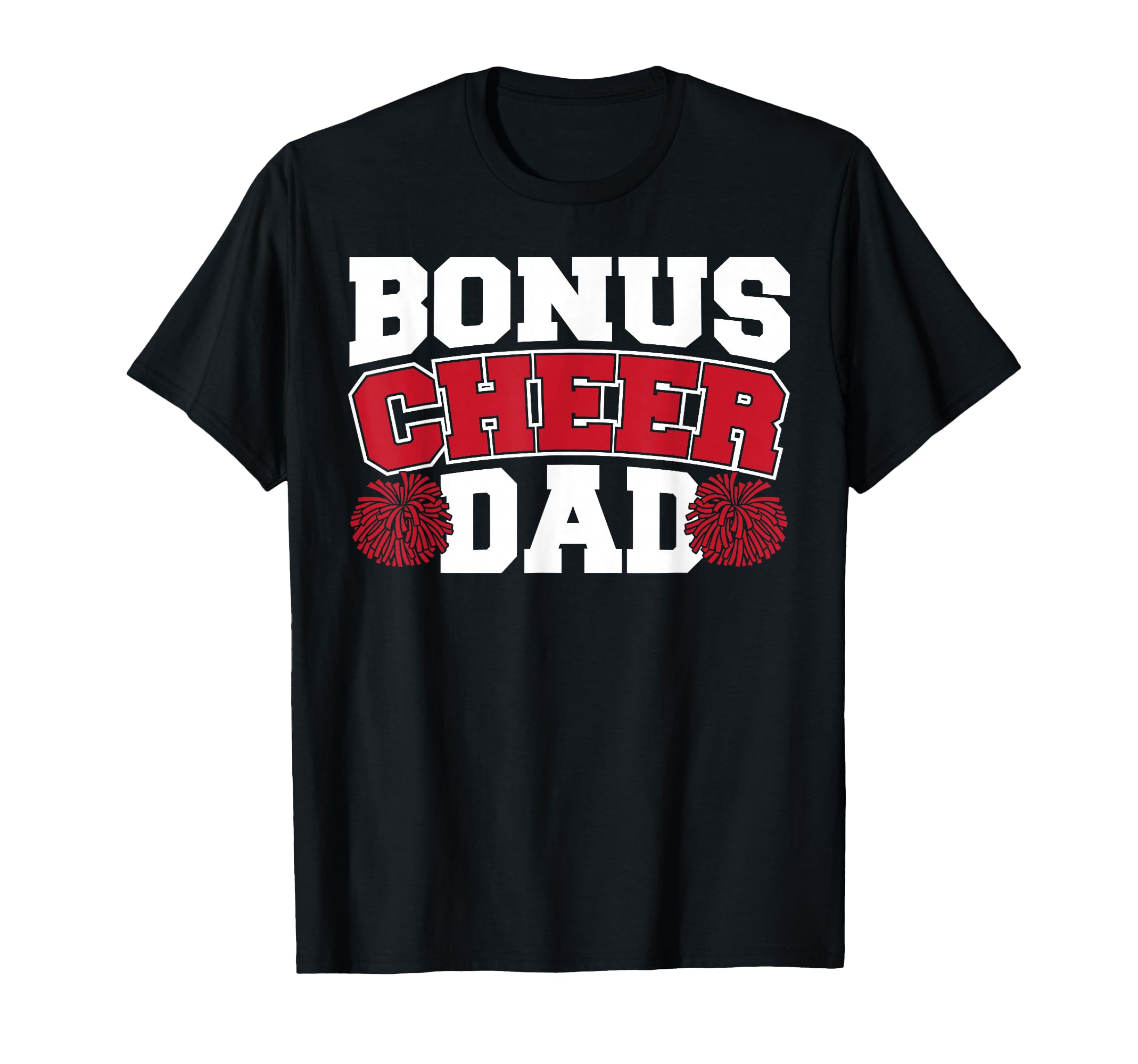 Cheer Stepdad Bonus Cheer Dad Red T-Shirt - Custom Art Print Unisex - T-Shirt, Sweatshirt, Hoodie