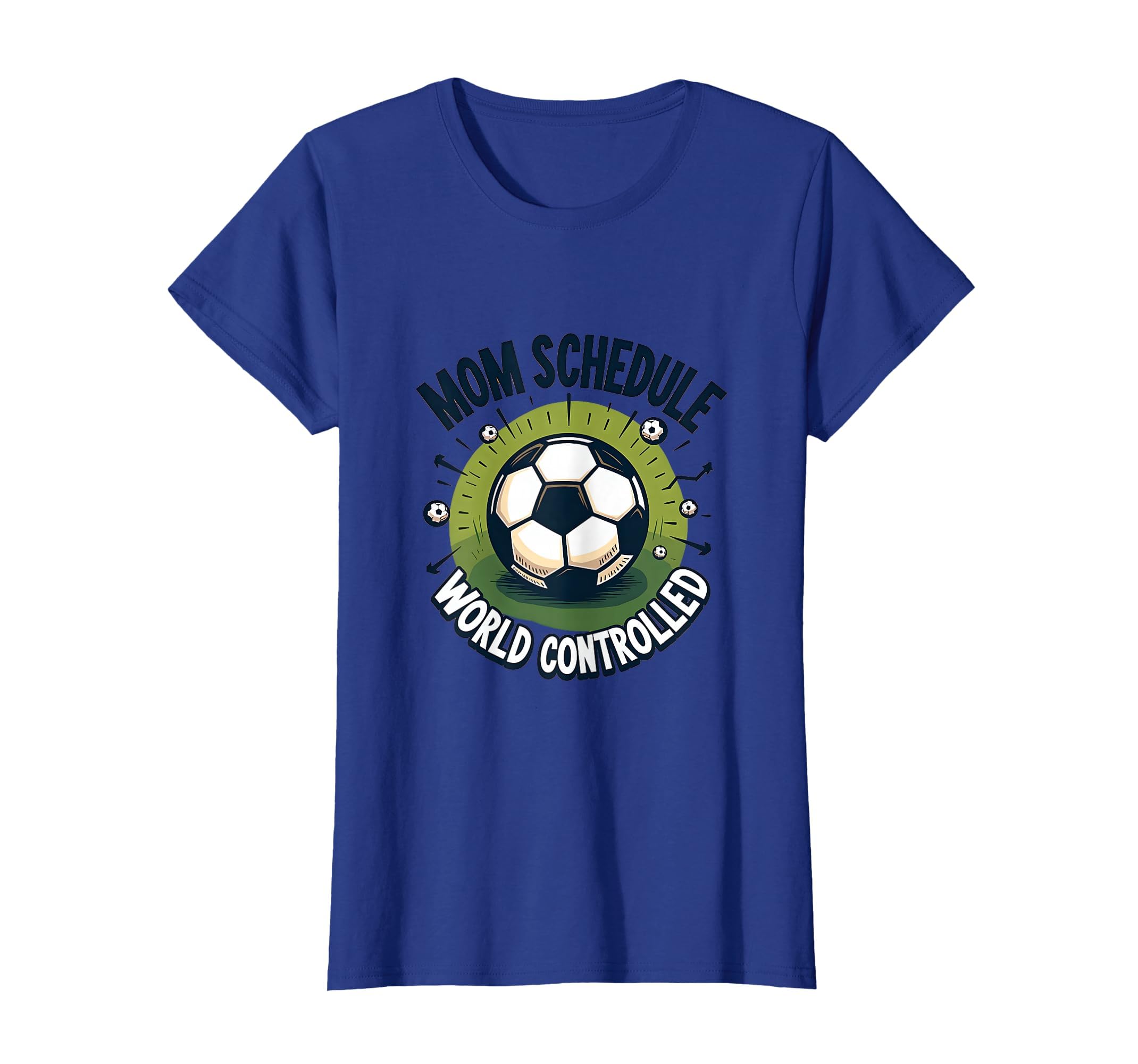 Mom Schedule World Controlled Soccer T-Shirt - Custom Art Print for Adults - T-Shirt, Sweatshirt, Hoodie