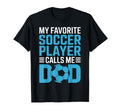 My Favorite Soccer Player Calls Me T-Shirt - Streetwear Style for Adults - T-Shirt, Sweatshirt, Hoodie