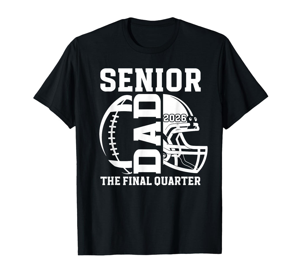 Football Senior Dad 2026 Proud T-Shirt - Novelty Apparel Men Women - T-Shirt, Sweatshirt, Hoodie
