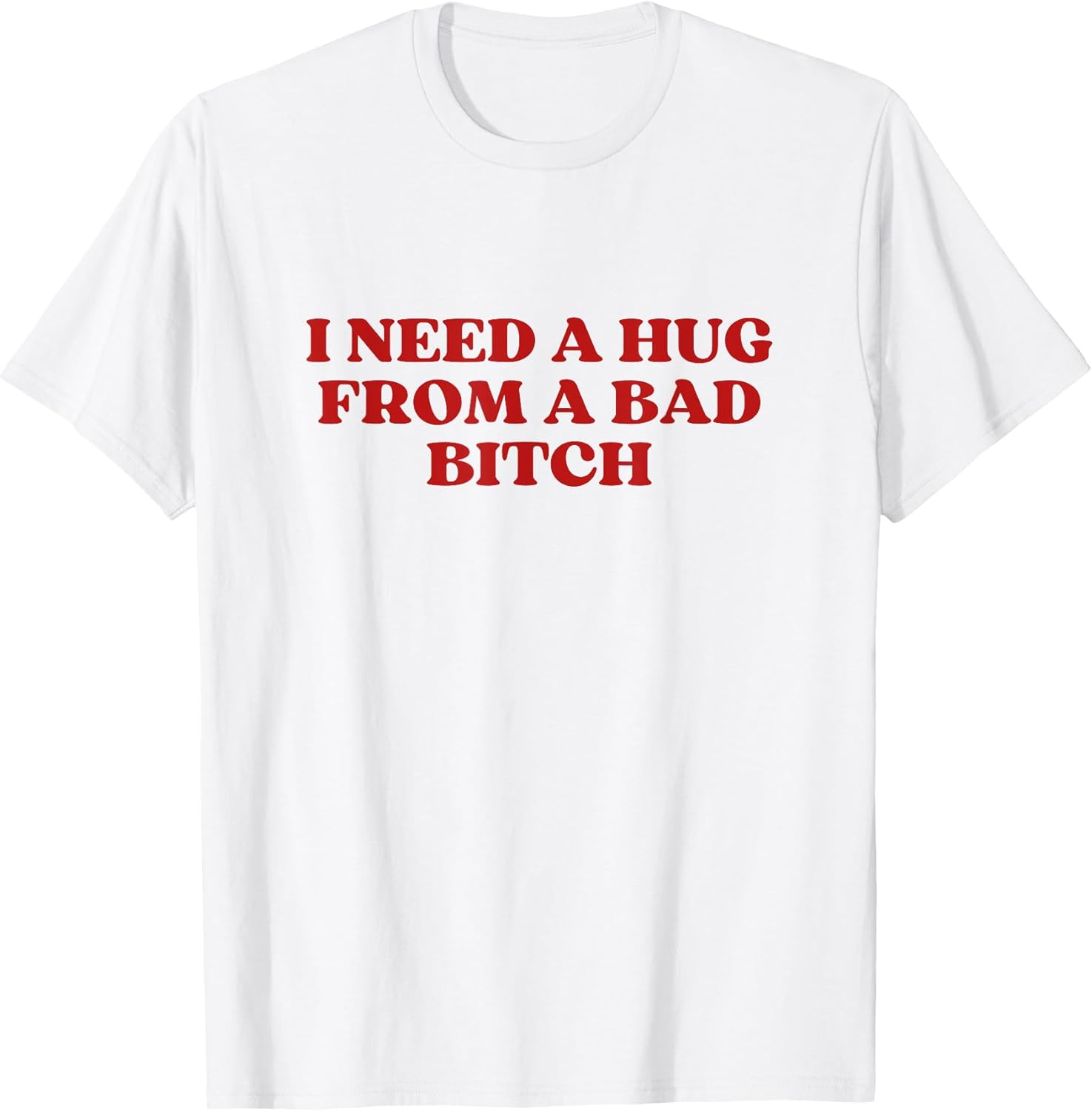 I Need A Hug From Bad Bitch - Adult & Kids T-Shirts, Sweatshirts & Hoodies apparel design preview 1