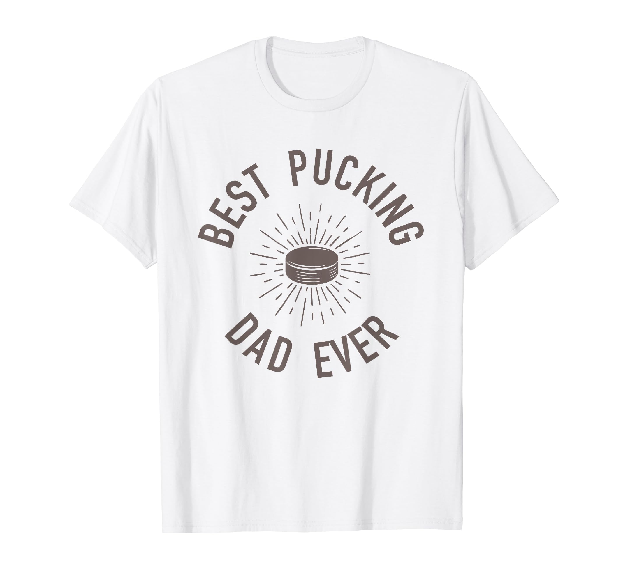 Funny Hockey Dad Shirts Best Pucking Dad T-Shirt - Novelty Apparel Unisex - T-Shirt, Sweatshirt, Hoodie