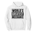 Best Mechanic Dad Worlds Greatest Hoodie - Trendy Graphic Men Women - T-Shirt, Sweatshirt, Hoodie