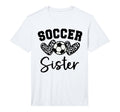 Soccer Sister Matching Family Soccer T-Shirt - Novelty Apparel Unisex - T-Shirt, Sweatshirt, Hoodie