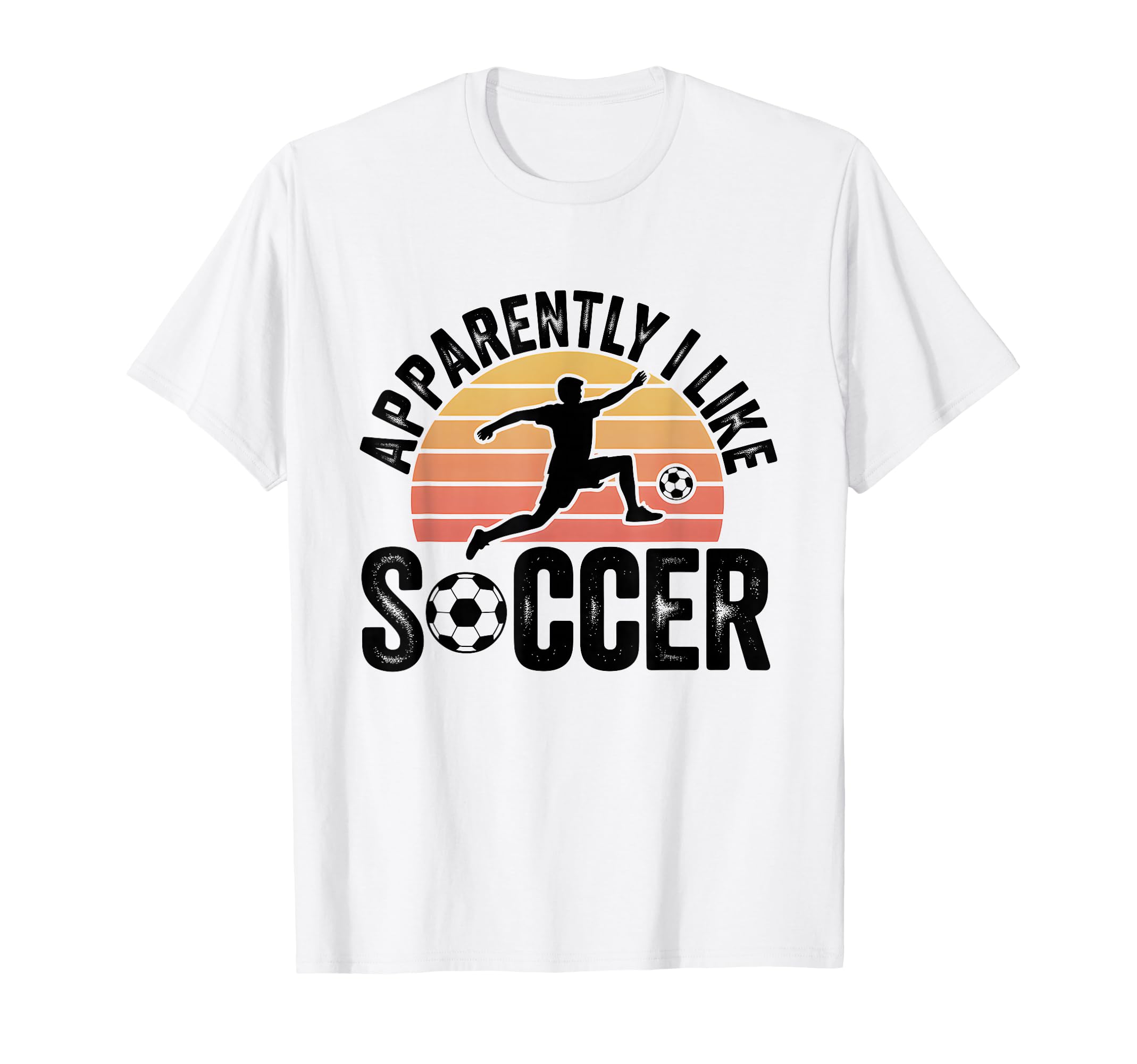 Apparently I Like Soccer Season Funny T-Shirt - Novelty Apparel for Adults - T-Shirt, Sweatshirt, Hoodie