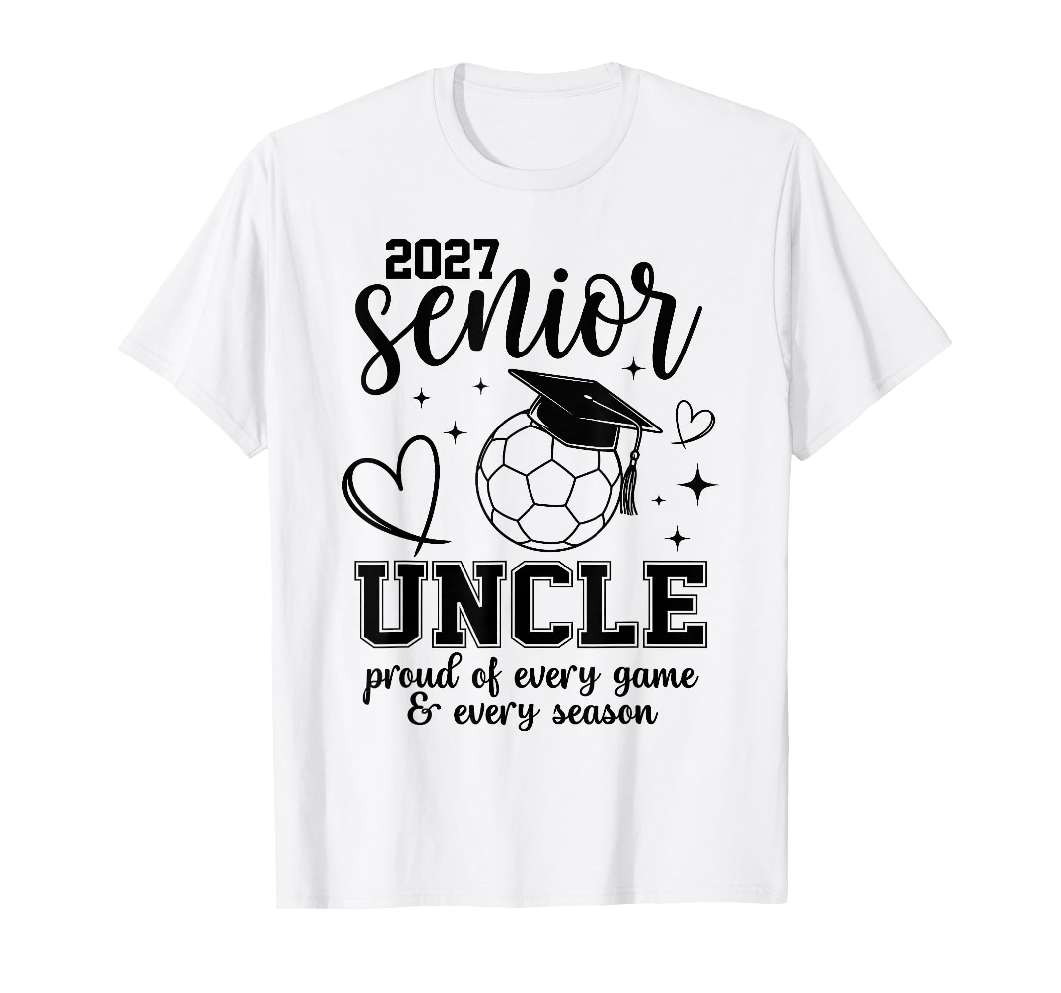 2027 Senior Soccer Uncle Proud Family T-Shirt - Trendy Graphic Unisex - T-Shirt, Sweatshirt, Hoodie