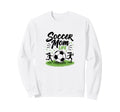 Soccer Mom Life Proud Parent Team Spirit Sweatshirt - Unique Graphic Unisex - T-Shirt, Sweatshirt, Hoodie