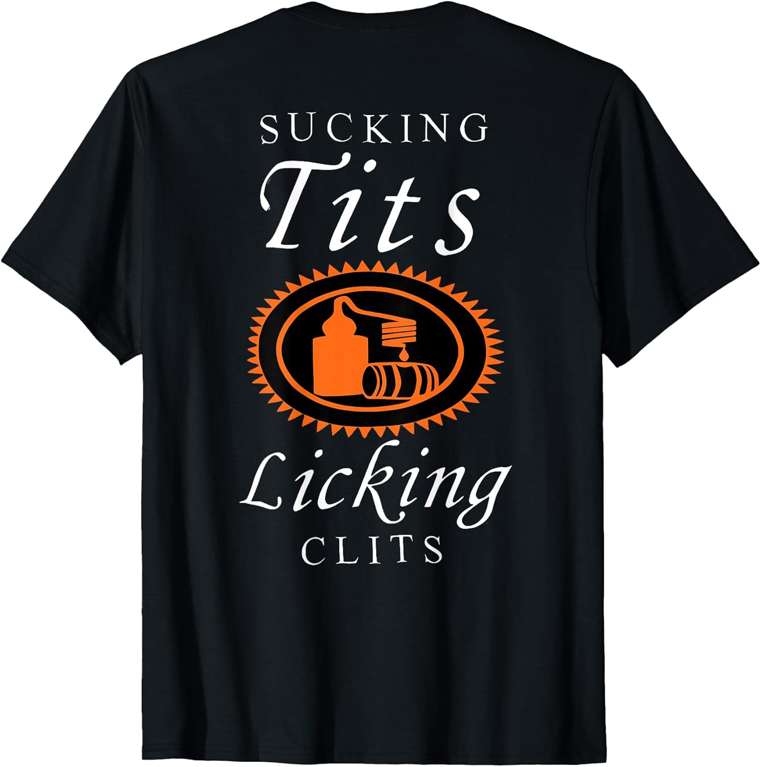 Sucking Tits Licking Clitss Funny Adult Joke Saying - Adult & Kids T-Shirts, Sweatshirts & Hoodies apparel design preview 1