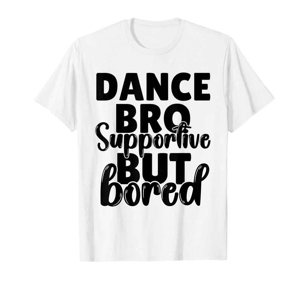 Dance Bro Love Dancing Dance Brother T-Shirt - Trendy Graphic Men Women - T-Shirt, Sweatshirt, Hoodie