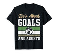 Lifes About Goals And Assists Funny T-Shirt - Novelty Apparel for Adults - T-Shirt, Sweatshirt, Hoodie