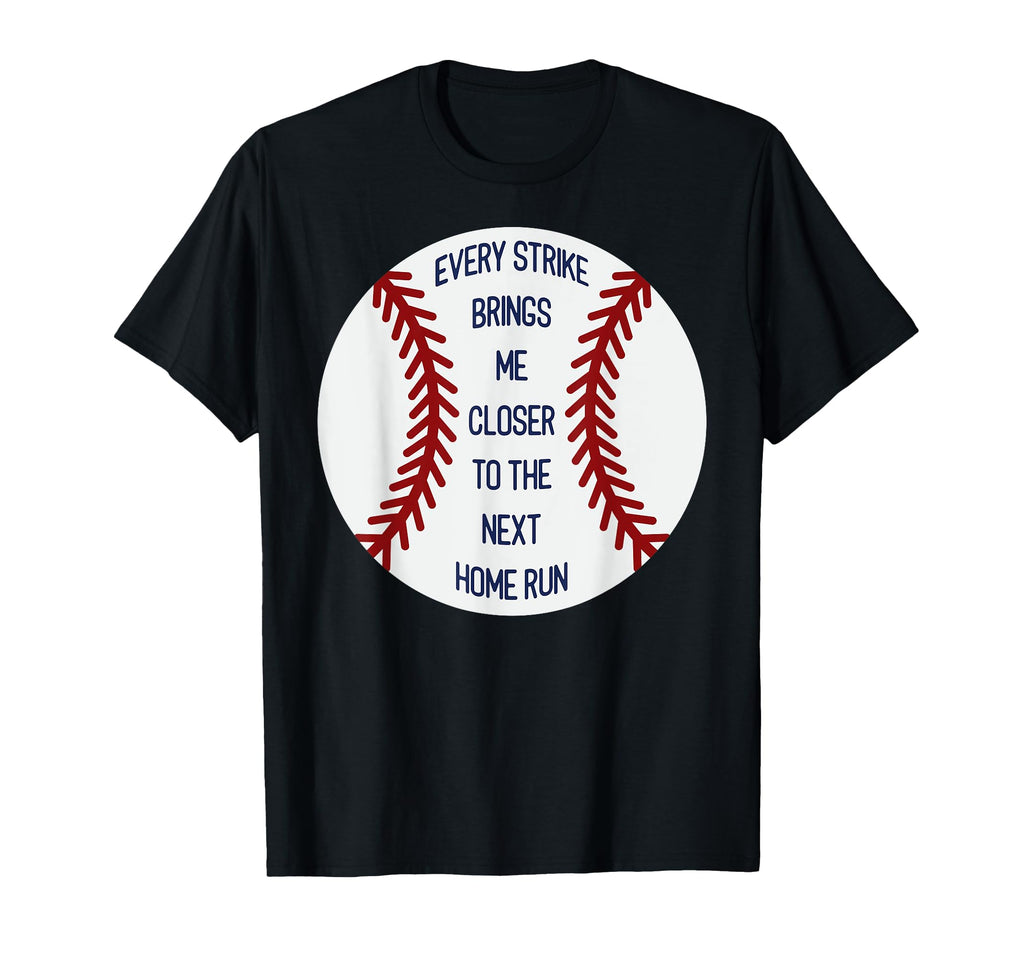 Every Strike Brings Me Closer To T-Shirt - Fun Novelty Design for Adults - T-Shirt, Sweatshirt, Hoodie