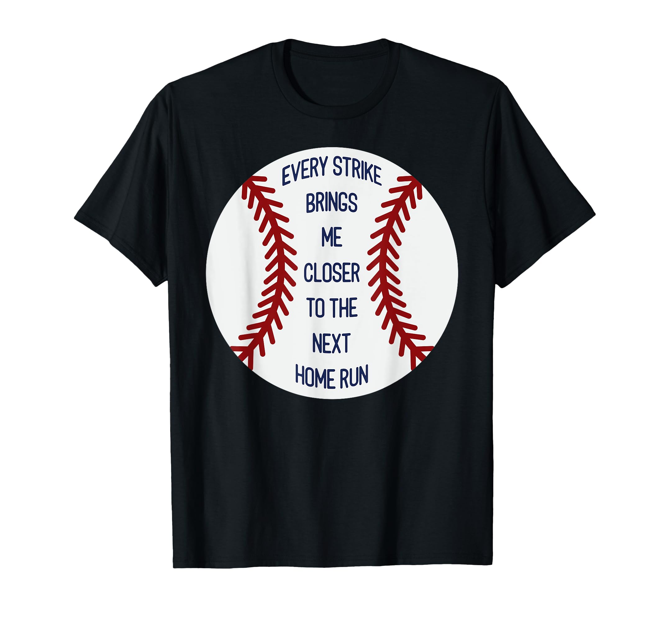 Every Strike Brings Me Closer To T-Shirt - Fun Novelty Design for Adults - T-Shirt, Sweatshirt, Hoodie