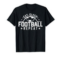 Eat Sleep Football Repeat Funny Football T-Shirt - Novelty Apparel Unisex - T-Shirt, Sweatshirt, Hoodie