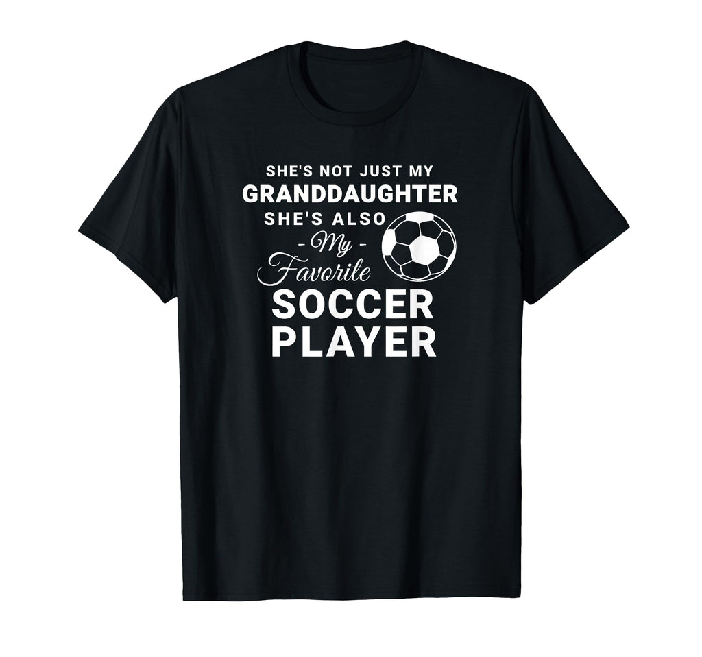 Shes Not Just My Granddaughter T-Shirt - Casual Everyday Wear for Adults - T-Shirt, Sweatshirt, Hoodie
