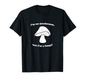 Fungi Mushroom Joke Pun Gag Joke Dad T-Shirt - Streetwear Style for Adults - T-Shirt, Sweatshirt, Hoodie
